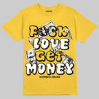 Tour Yellow 4s DopeSkill T-Shirt F#ck Love Get Money Graphic