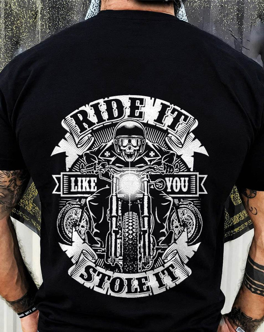 Biker Ride Like You Stole Skull Motorcycle - SHIRT FOR MEN - LUNA00 (SKU2607-DY-01)