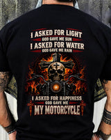 I ASKED FOR LIGHT GOD GAVE ME SUN, I ASKED FOR JOY GOD GAVE ME MY MOTORCYCLE