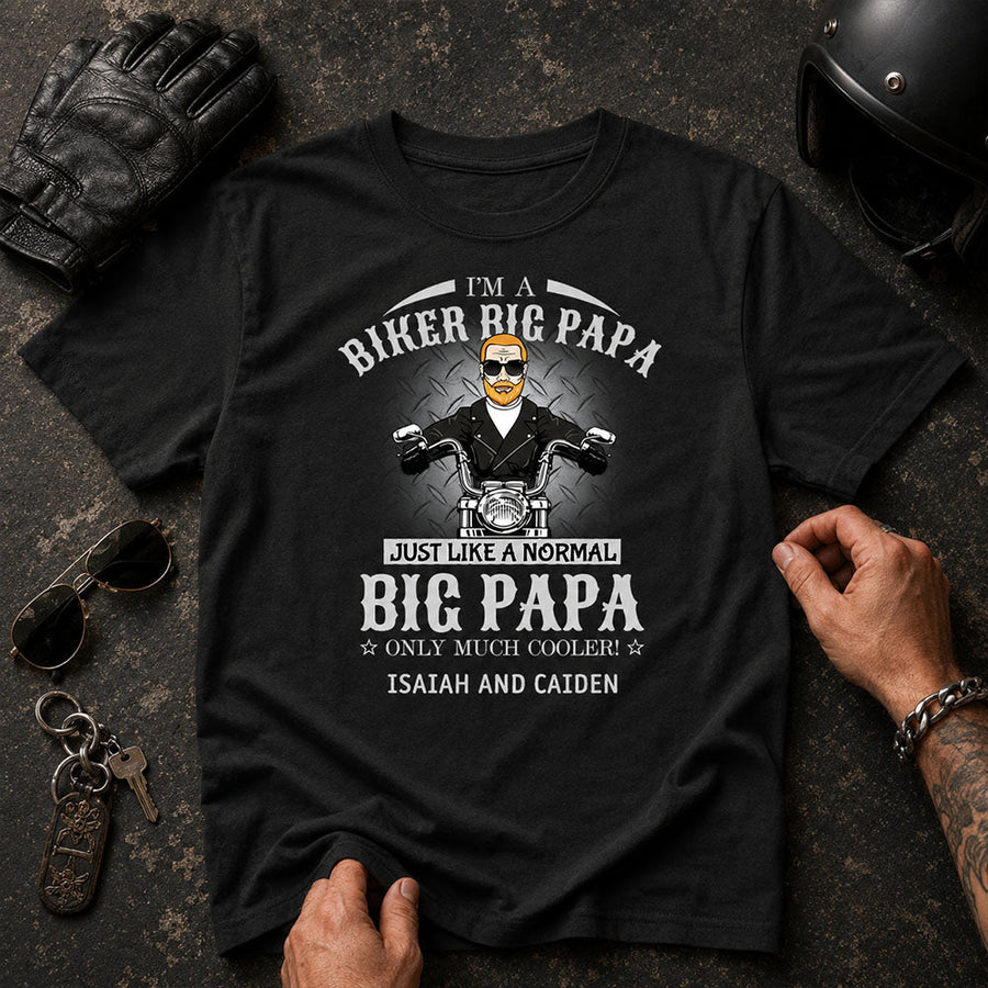 I Am A Biker Papa Just Like A Normal Papa Only Much Cooler Shirt For Grandpa 4