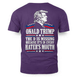 ONALD TRUMP THE D IS MISSING BECAUSE IT'S IN EVERY HATER'S MOUTH 5