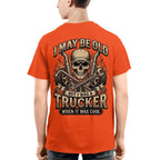 I May Be Old But I Was a Trucker When It Was Cool Vintage Trucker 2