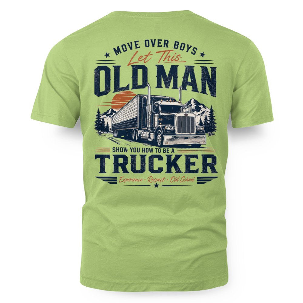 Move Over Boys Let This Old Man Show You How to Be a Trucker 7