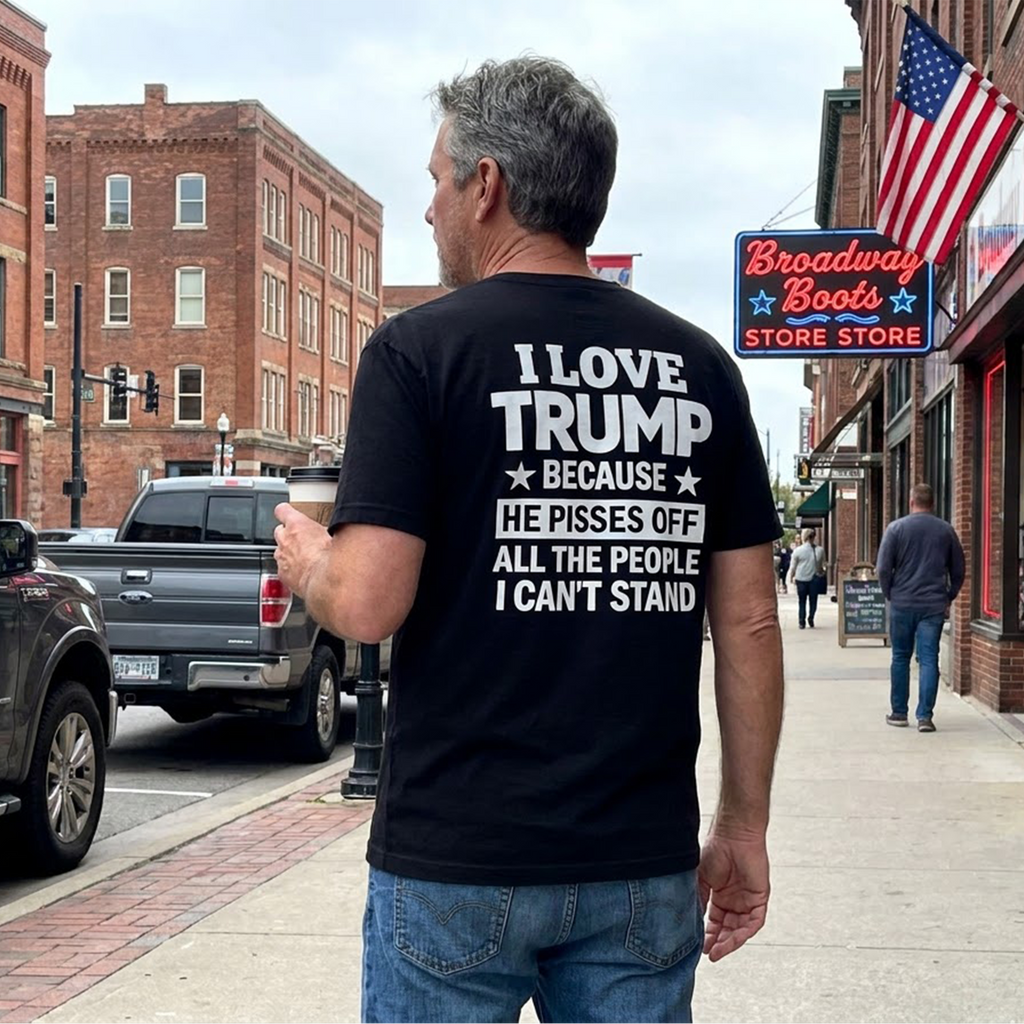 I Love Trump Because He Pisses Funny 2
