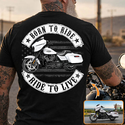 Born To Ride - Ride To Live - Personalized Upload Vehicle Photo For Biker A2110