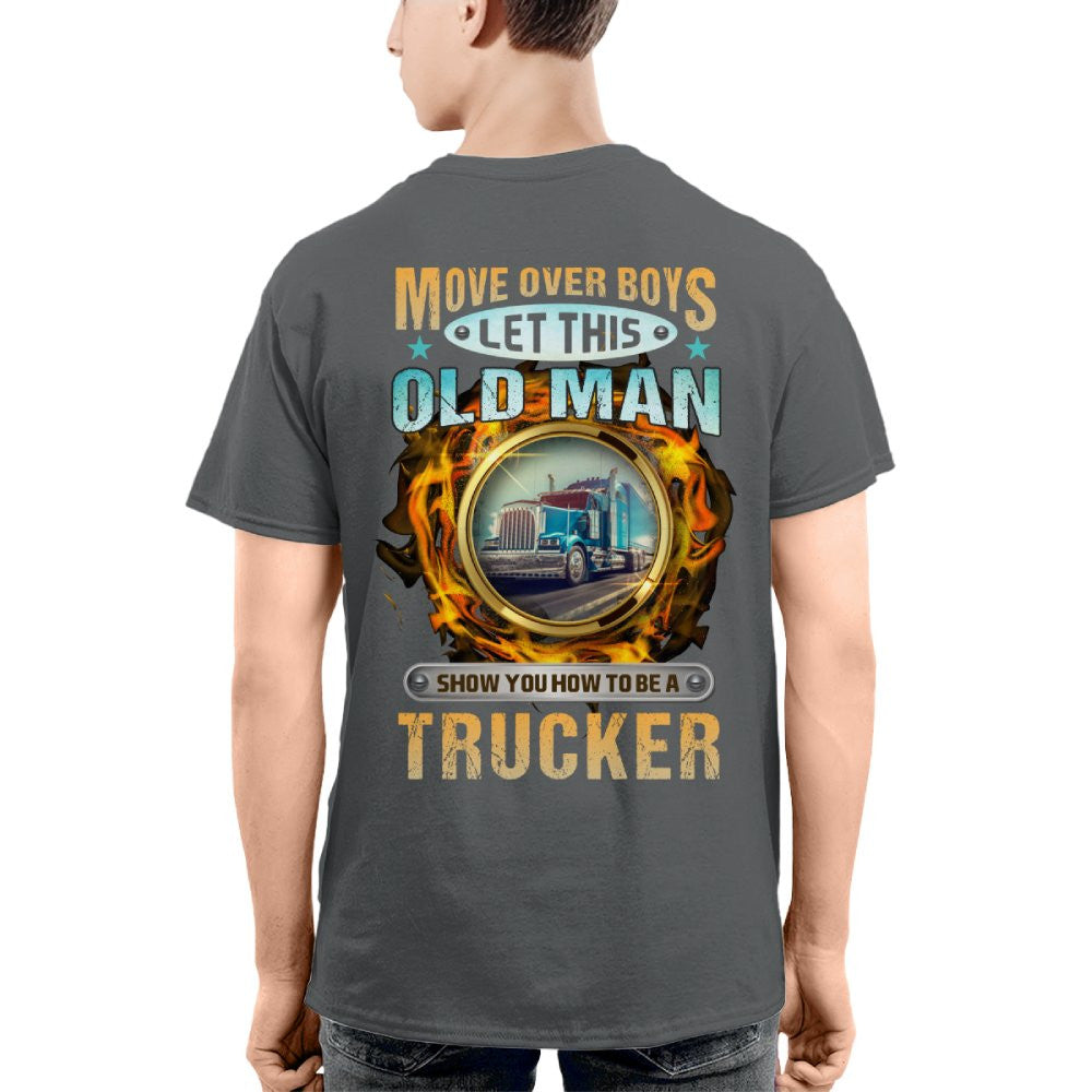 Move Over Boys Let This Old Man Show You How To Be A Trucker 10