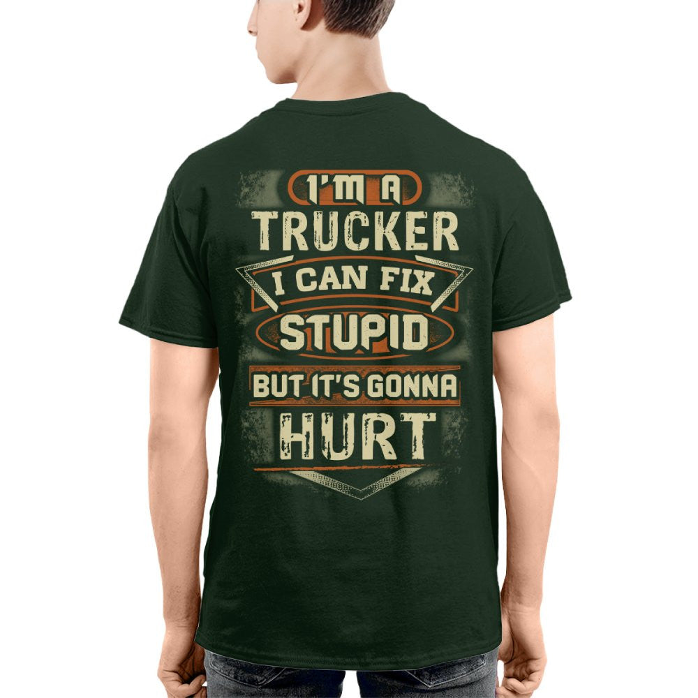 I'm a Trucker I Can Fix Stupid But It's Gonna Hurt Funny Trucker 10
