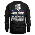ONALD TRUMP THE D IS MISSING BECAUSE IT'S IN EVERY HATER'S MOUTH 11