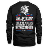 ONALD TRUMP THE D IS MISSING BECAUSE IT'S IN EVERY HATER'S MOUTH 11