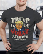 Trump is The Worst President Since Trump Funny Meme 5