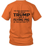 The Only Difference Between Trump And A Flying Pig Is The Letter "F" 11