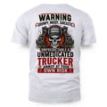 Warning Grumpy Moody Sarcastic Unmedicated Trucker