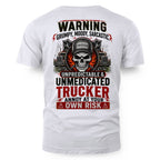 Warning Grumpy Moody Sarcastic Unmedicated Trucker