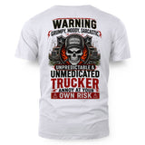 Warning Grumpy Moody Sarcastic Unmedicated Trucker