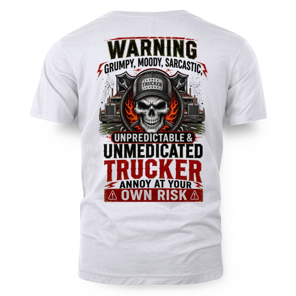Warning Grumpy Moody Sarcastic Unmedicated Trucker