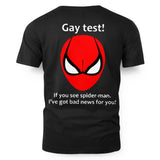 Gay test! If you see spider-man, I've got bad news for you!