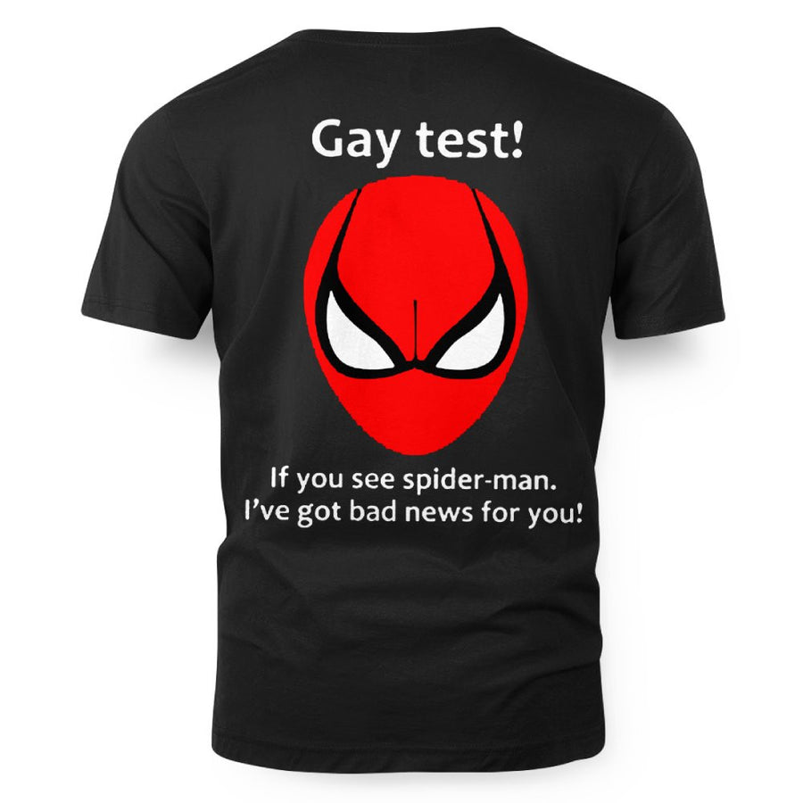 Gay test! If you see spider-man, I've got bad news for you!