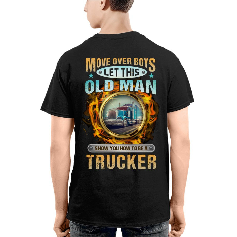 Move Over Boys Let This Old Man Show You How To Be A Trucker 2