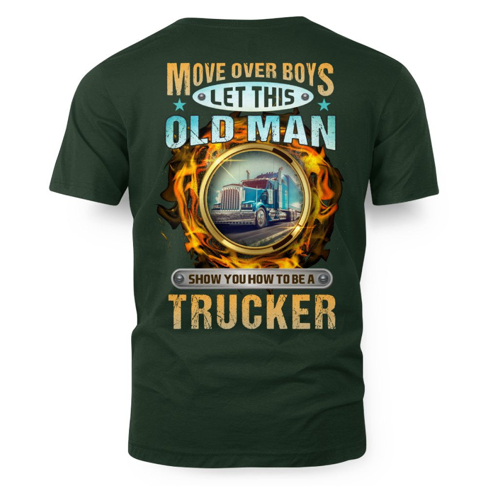 Move Over Boys Let This Old Man Show You How To Be A Trucker 7