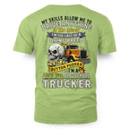 My Skills Allow Me to Drive Anything I'm a 100% True Old School Trucker 5