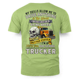 My Skills Allow Me to Drive Anything I'm a 100% True Old School Trucker 5