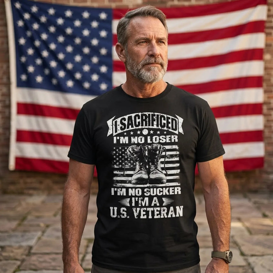 I Sacrificed I'm No Loser I'm No Sucker I'm A US Veteran T-Shirt 2