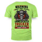 Warning Grumpy Moody Sarcastic Unmedicated Trucker 9