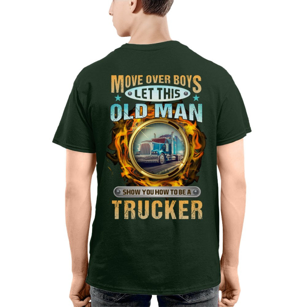 Move Over Boys Let This Old Man Show You How To Be A Trucker 8