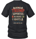 THERE ARE 2 TYPES OF TRUMP SUPPORTERS 1 BILLIONAIRES 2 IDIOTS G01 1900 12 WHICH ONE YOU ARE
