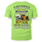 My Skills Allow Me to Drive Anything I'm a 100% True Old School Trucker 9