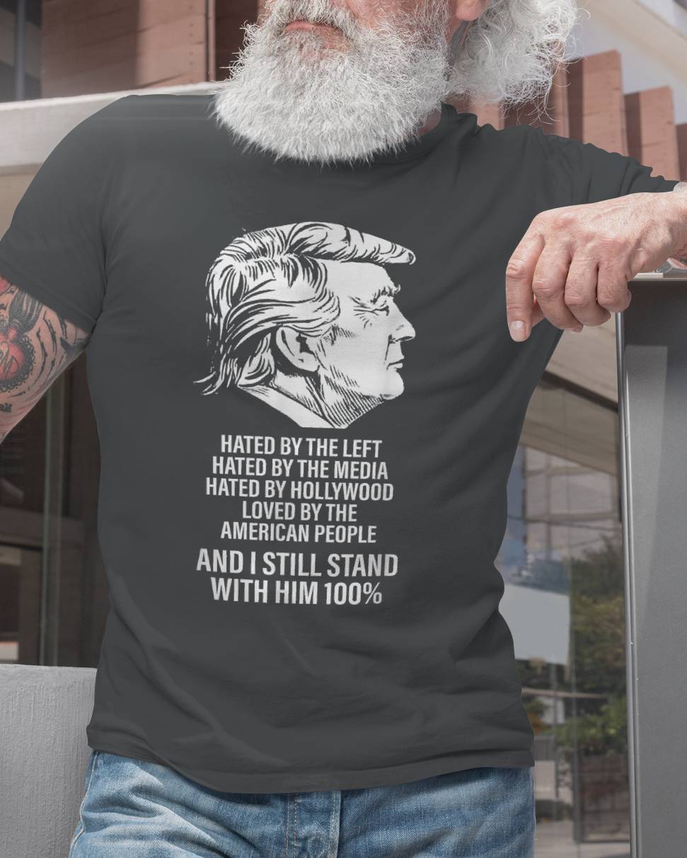 Trump Hated by The Left Hated by The Media T-Shirt 2