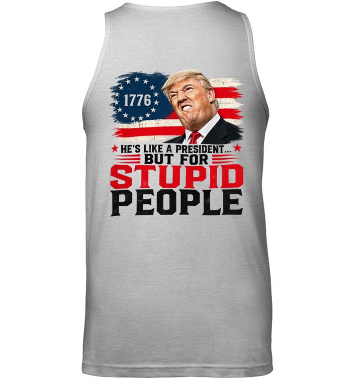 Anti Trump He's Like A President But for Stupid People 8