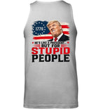 Anti Trump He's Like A President But for Stupid People 8