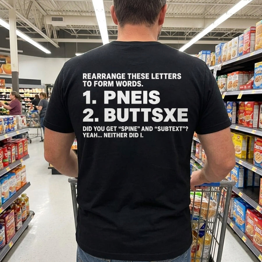 REARRANGE THESE LETTERS TO FORM WORDS 1 PNEIS 2 BUTTSXE DID YOU GET SPINE AND SUBTEXT YEAH NEITHER DID I 4
