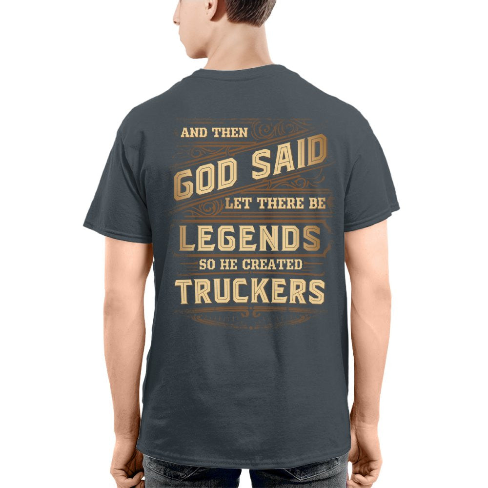 And Then God Said Let There Be Legends So He Created Truckers 4