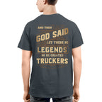 And Then God Said Let There Be Legends So He Created Truckers 4