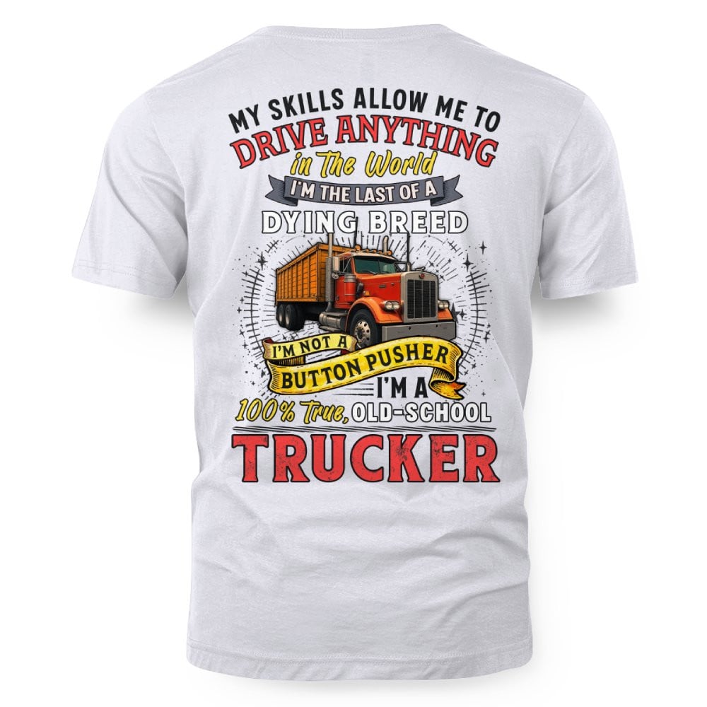 Funny Trucker T-Shirt – Old School Truck Driver Gift, Trucking Life Tee