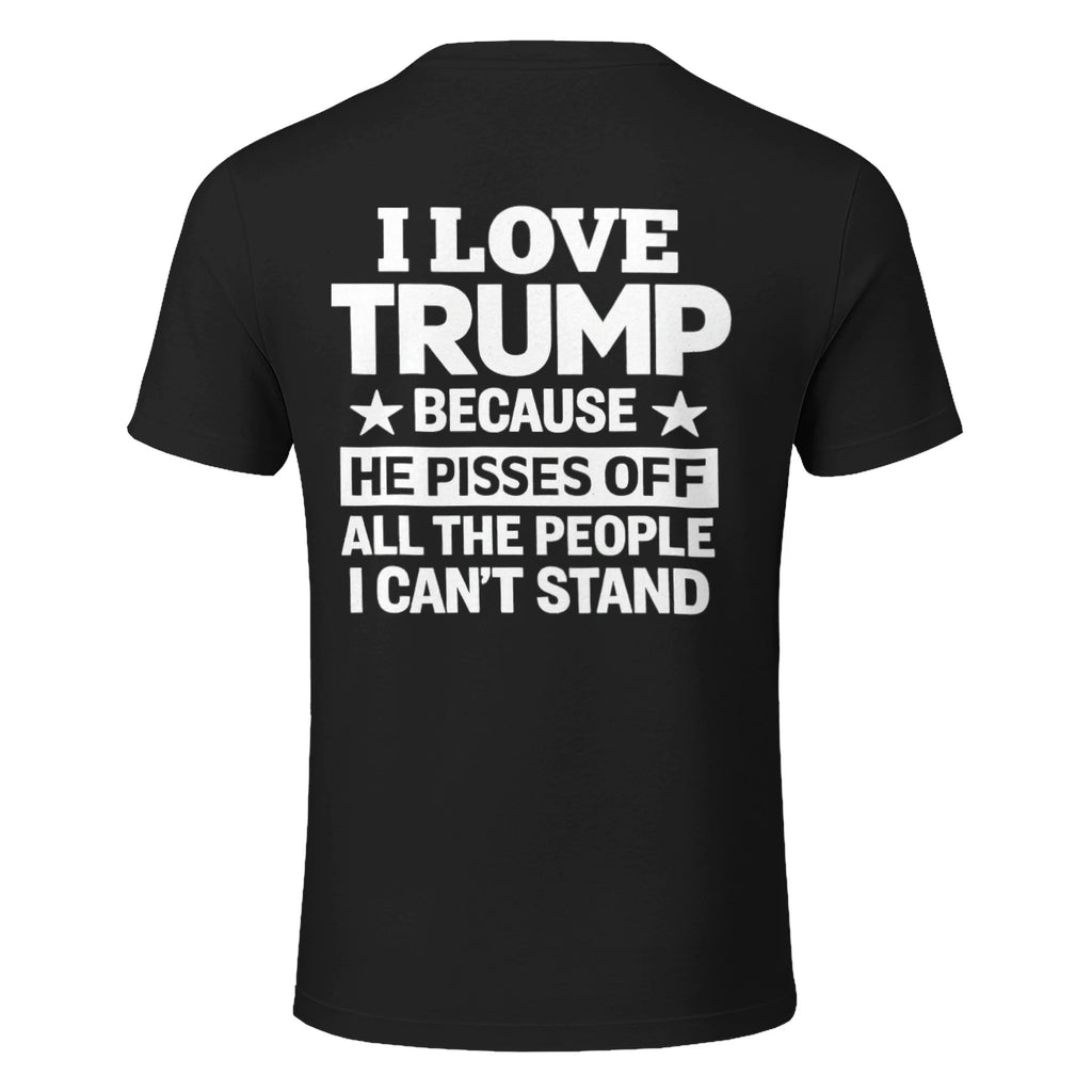 I Love Trump Because He Pisses Funny 7