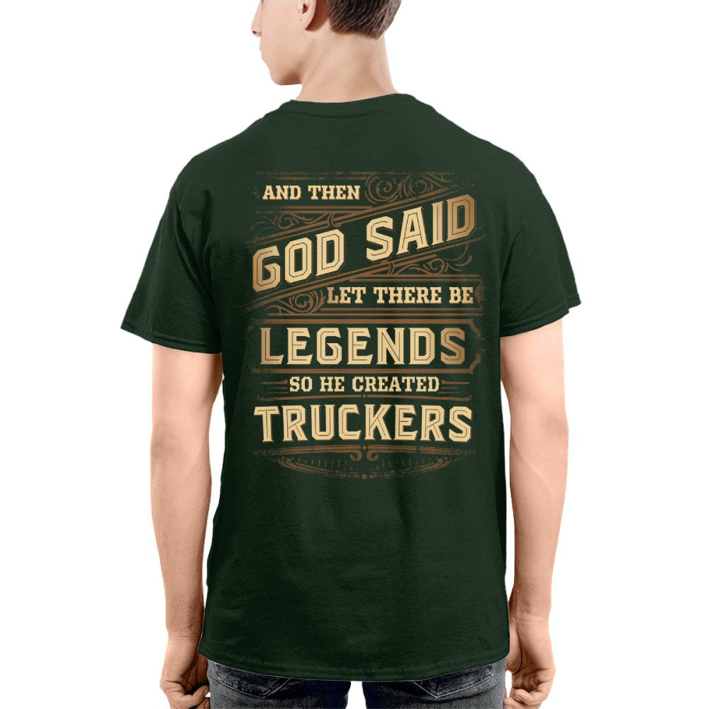 And Then God Said Let There Be Legends So He Created Truckers 8