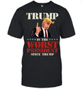 Trump is The Worst President Since Trump Funny