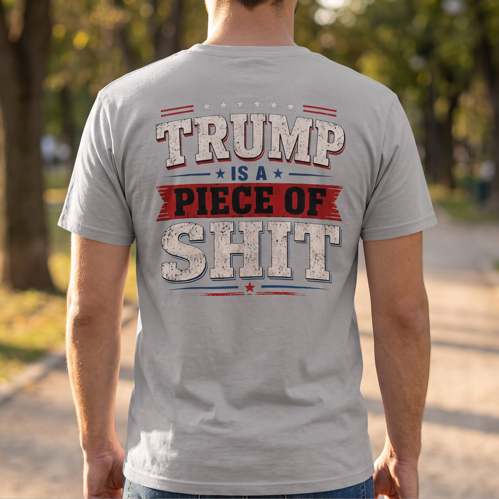 Trump is a Piece of Shit 3