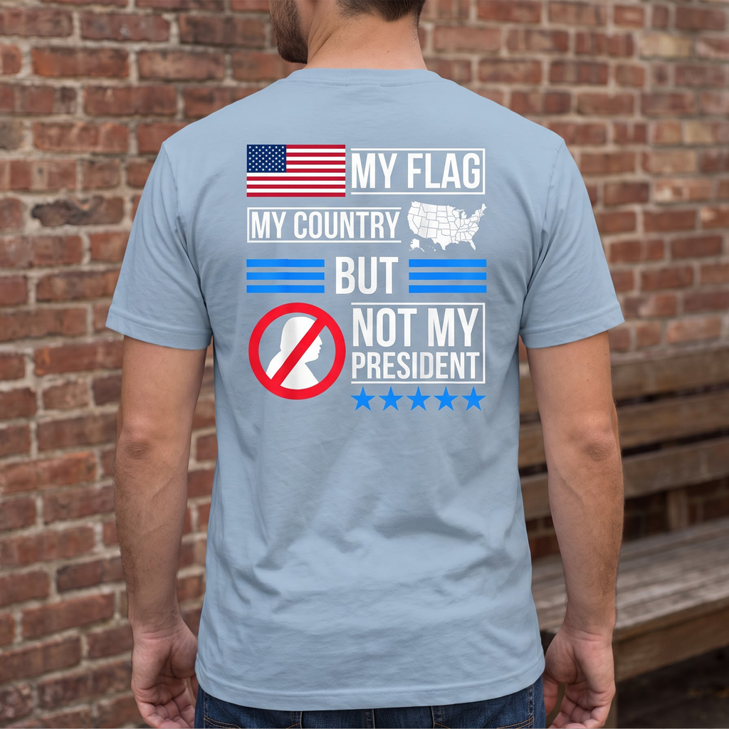 My Flag My Country But Not My President 3