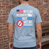My Flag My Country But Not My President 3