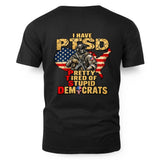 I HAVE PTSD PRETTY TIRED OF STUPID DEMOCRATS