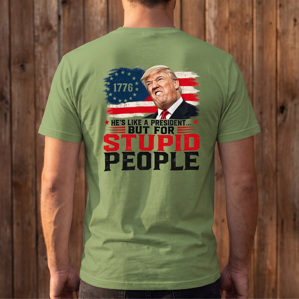 Anti Trump He's Like A President But for Stupid People 3