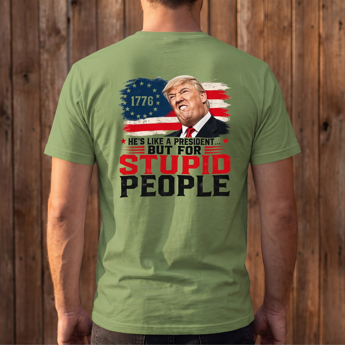 Anti Trump He's Like A President But for Stupid People 3