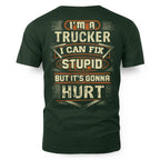 I'm a Trucker I Can Fix Stupid But It's Gonna Hurt Funny Trucker 9