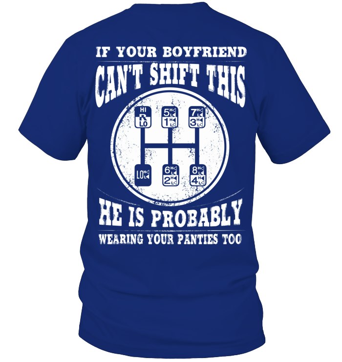 IF YOUR BOYFRIEND CAN'T SHIFT THIS. HE IS PROBABLY WEARING YOUR PANTIES TOO 5