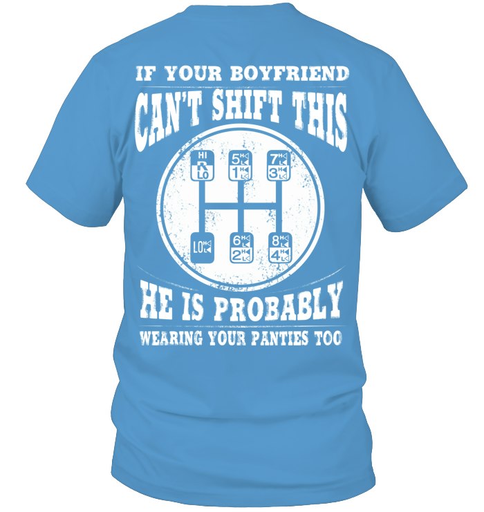 IF YOUR BOYFRIEND CAN'T SHIFT THIS. HE IS PROBABLY WEARING YOUR PANTIES TOO 2