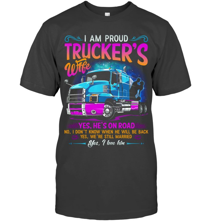 I am Proud a Trucker Wife 3